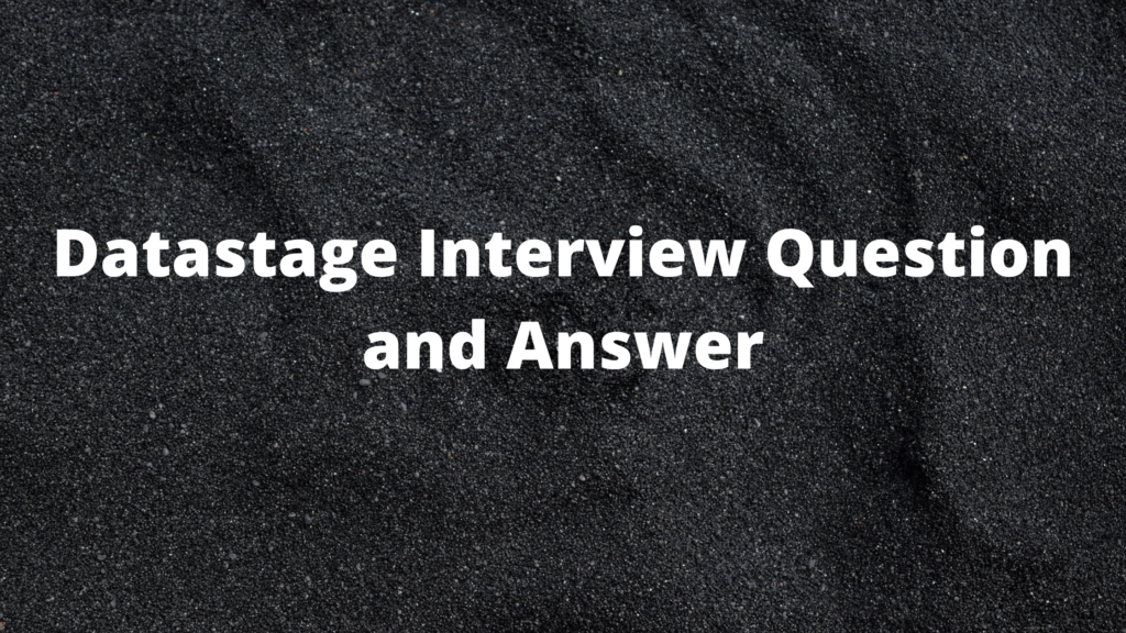 Datastage Interview