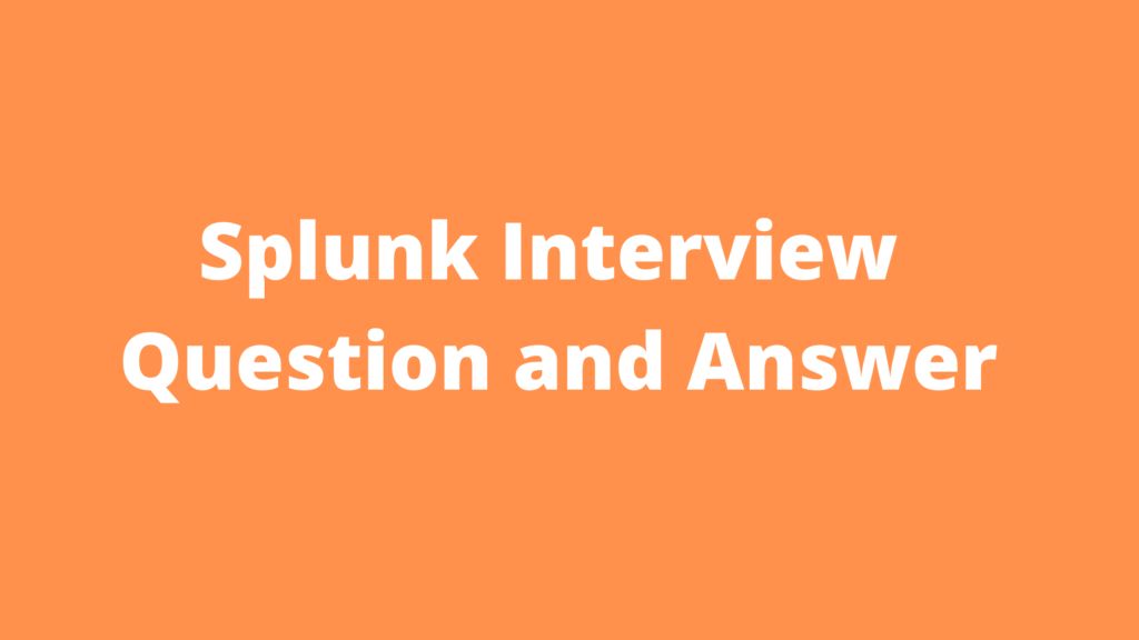 Splunk Interview